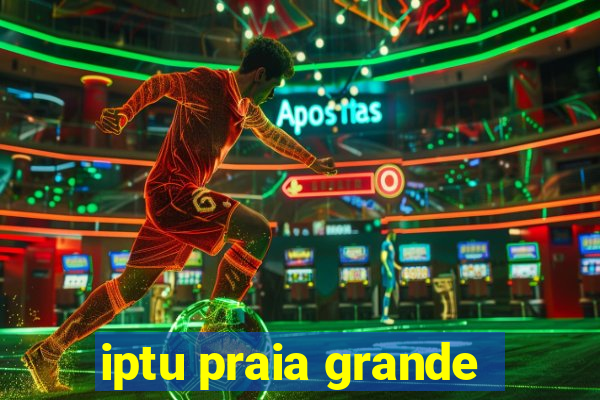 iptu praia grande